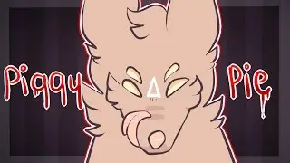 Piggy Pie l Meme (FLASH AND BLOOD WARNING)