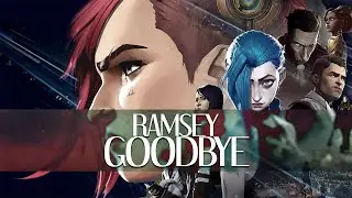 Ramsey - Goodbye [Arcane Ep. 3 Ending Song] [Lyric Video]