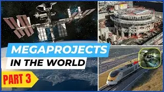 Biggest Megaprojects in The World (2023) part 3