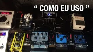 Meu Set de pedais - COMO QUE EU USO?