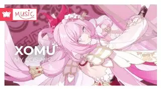 Xomu - My Cos-Mic♬