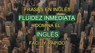 FRASES PARA MEJORAR TU VOCABULARIO Y SPEAKING