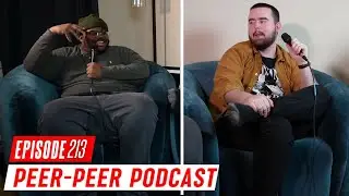 I Love Getting Choked | Peer to Peer Podcast Episode 213 