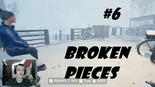 Broken Pieces. Прохождение #6 - Повелитель погоды