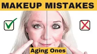 MAKEUP MISTAKES ( 10 That Make You Look Older, Mature Women Over 50 )