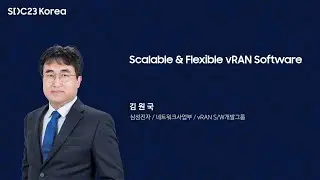 [SDC23 Korea] Flexible & Scalable vRAN Software