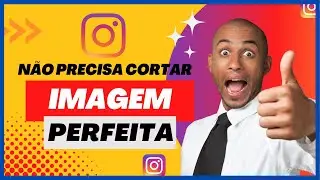 Como Colocar Foto Inteira no Perfil do Instagram