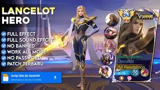 UPDATE Script Lancelot Hero No Password | Patch Terbaru | Full Effect & Voice - Mobile Legend