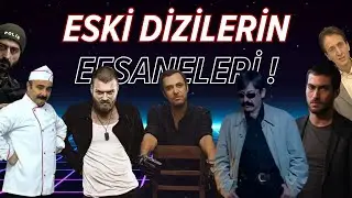 Türk Dizilerinin Unutulmaz Karakterleri