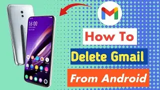 How to Delete Gmail Account From Android | Gmail Account Delete Kaise Kare