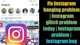 Fix Instagram hanging problem | Instagram glitch problem today | Instagram problem | Instagram bug