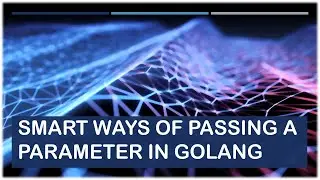 Various ways to pass a parameters in Golang