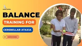 Balance Training For Cerebellar Ataxia | Ataxia Exercise | Alma Chopra