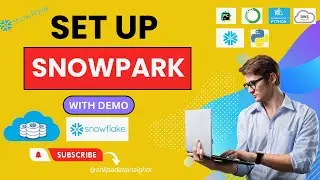 Set Up SNOWPARK Environment |Python on snowflake| Complete demo on setup using IDE
