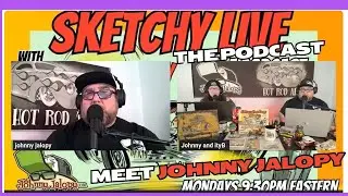 Sketchy Live - the Podcast with Johnny Jalopy and ityB