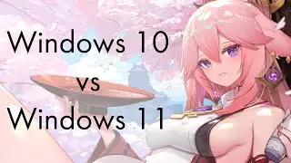 Windows 10 vs Windows 11 Genshin Impact