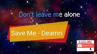 Lyrics 888 - Save Me - Deamn