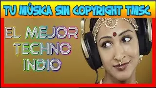 EL MEJOR TECHNO INDIO POR TMSC