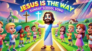Jesus is the Way - Sunday School Song for Kids (John 14:1-21) ‎@SunshineKidsBibleStories  Children's