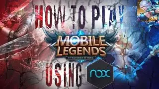 Mobile Legends: How To Play Mobile Legends on PC using Nox, not Bluestacks | & How to Play the Game