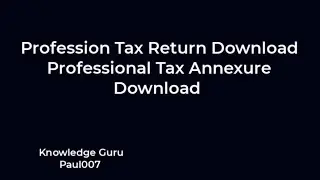 how to download p tax acknowledgement I download profession tax annexure