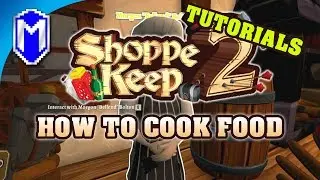 How To Cook Food, Making Food From Raw Ingredients - Shoppe Keep 2 How To Guides And Tutorials