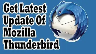 How To Update Mozilla Thunderbird Email Client To Latest Version