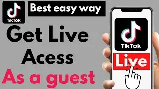 how to get live access on tiktok as a guest