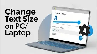 How to Easily Change Text Size on Your PC/Laptop