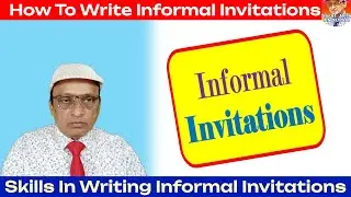 How To Write Informal Invitations, Skills In Informal letter Writing,