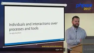 Bartosz Boguszewski: Agile 101 - phpCE 2017