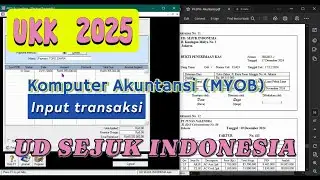 UKK AKUNTANSI 2025 | MYOB | INPUT TRANSAKSI | UD SEJUK INDONESIA