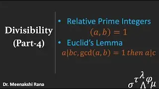 Divisibility |Part 4| Relative Primes, Euclid's Lemma