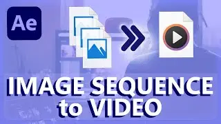 Image Sequence to Video in After Effects 