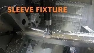 Machining Sleeve Fixture