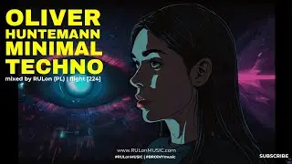 DARK minimal Techno | Oliver Huntemann (tracks) mixed by RULon (PL) 2.24 [224]