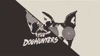 The DogHunters - She Plays