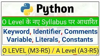 m3-r5 Python Classes | Keyword, Identifier, Variable, Constants, Literals, Comments in python 