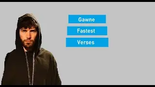 Top 10 Fastest GAWNE Verses