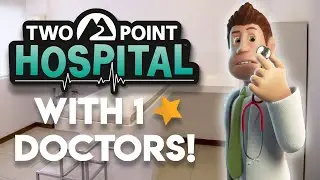 Two Point Hospital With Only The WORST DOCTORS!