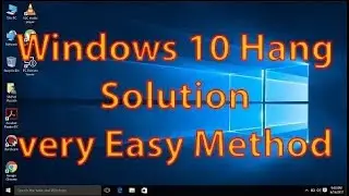 How to fix window 10 hanging problems.