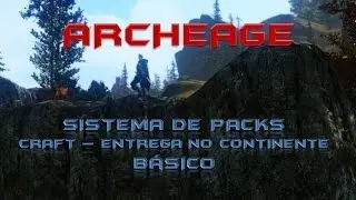 Archeage KR - Sistema de Packs #1 - Craft & Entrega no Continente