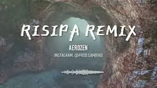 Aerozen - Risipa | Remix @prod.gambino