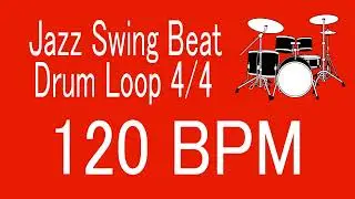 120 BPM Jazz Swing Beat Drum Loop 4/4 FOR TRAINING MUSICAL INSTRUMENT