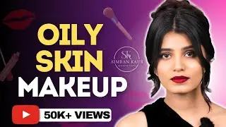 OILY SKIN MAKEUP TUTORIAL FOR BEGINNERS (SUMMER MAKEUP) | Most Detailed Explanation Ever!