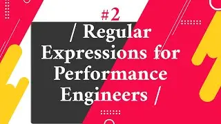 Regular Expressions for Performance Engineers #2