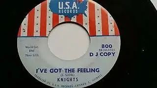 Knights  - Ive Got The Feeling - (1965) - A-Z Northern Soul