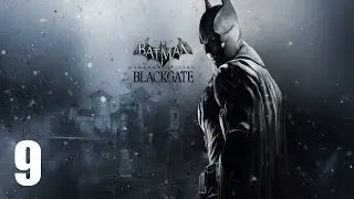 Batman: Arkham Origins Blackgate - Прохождение Часть 9 (PC)