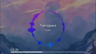 Kayuu - Tamagawa (多摩川)