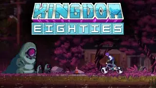 A New Era of Greed and Mayhem - Kingdom: Eighties